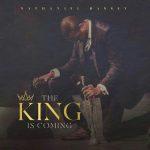 Download Album: Nathaniel Bassey - The King is Coming