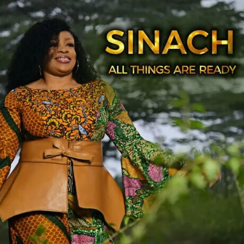 DOWNLOAD SONG: Sinach - All Things Are Ready [Mp3 + Lyrics + Video]