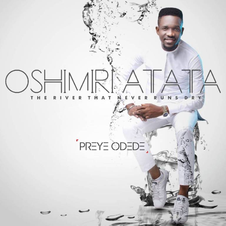DOWNLOAD: Preye Odede - Oshimiri Atata [Mp3, Lyrics & Video]
