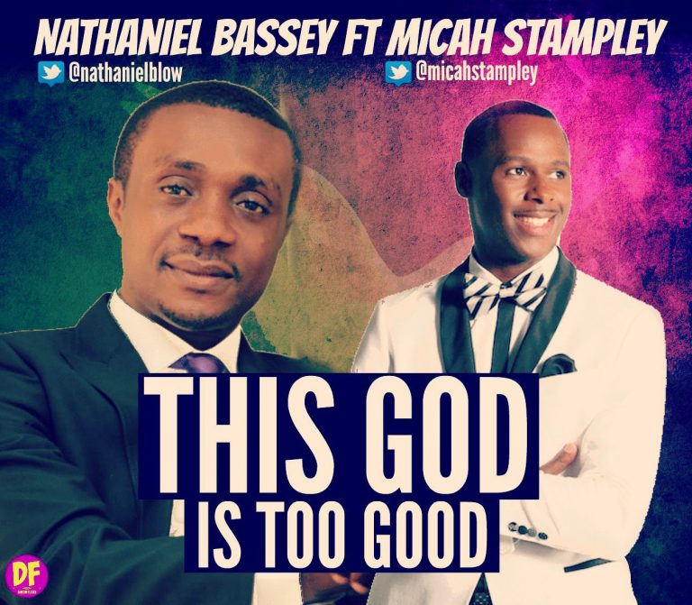 Nathaniel Bassey Feat. Micah Stampley This God is Too Good