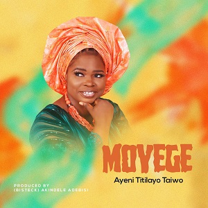 DOWNLOAD: Titilayo Ayeni – Mo Yege [Mp3]