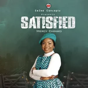 Mercy Chinwo, Satisfied