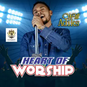 Will Adiks, Heart of Worship